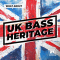 What About: UK Bass Heritage